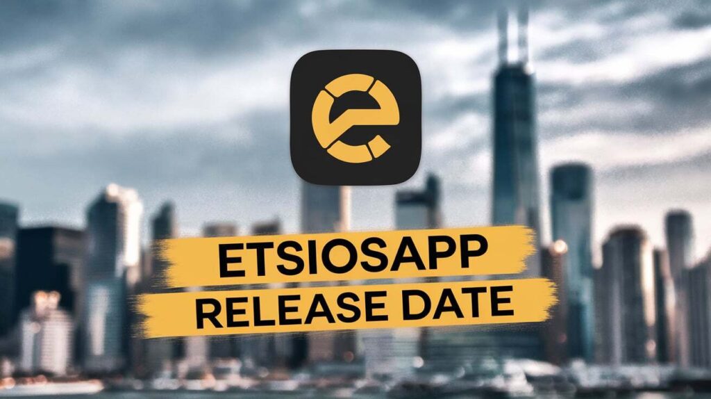 EtsiosApp Release Date